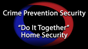 Do It Together Package from Crime Prevention Security Systems